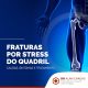 Fraturas por Stress do Quadril - Causas, Sintomas e Tratamento